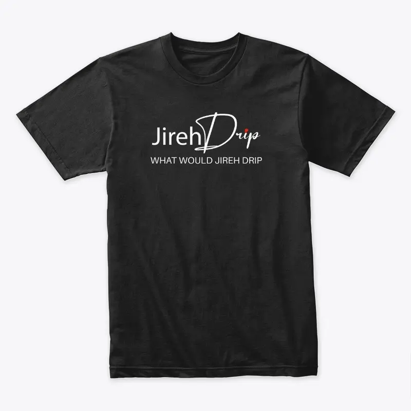 What Would Jireh Drip Original